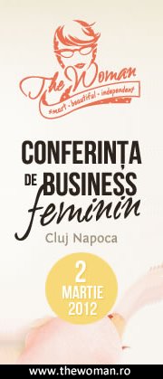 The Woman - conferință dedicată businessului feminin - 2 martie - Cluj-Napoca