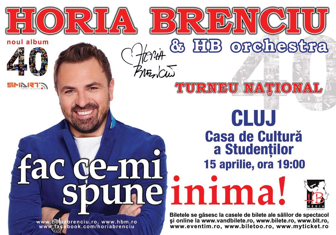 Turneu Național ”Horia Brenciu & HB Orchestra - Fac ce-mi spune inima” - 15 aprilie - Cluj-Napoca