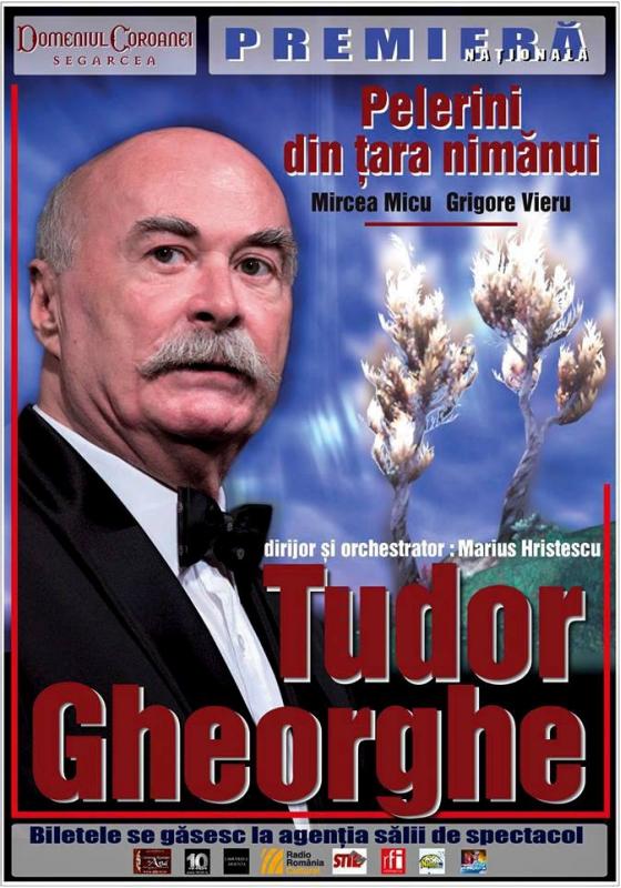 Recomandare spectacol ”Tudor Gheorghe - Pelerini din țara nimănui” 11 noiembrie - Cluj-Napoca