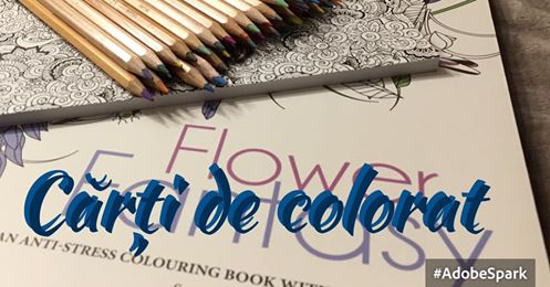 Cărțile de colorat antistres - noua mea pasiune