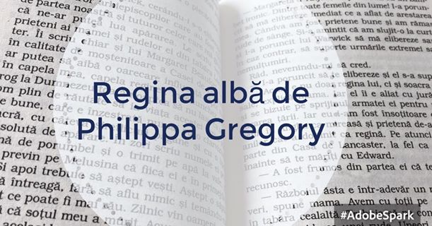 Regina albă de Philippa Gregory - recomandare lectură
