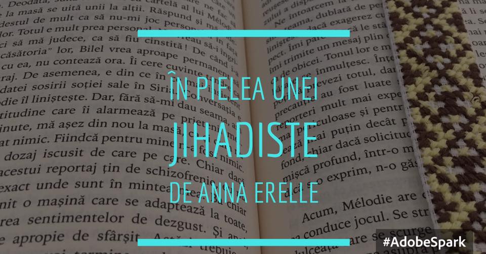 În pielea unei jihadiste de Anna Erelle - recomandare lectură