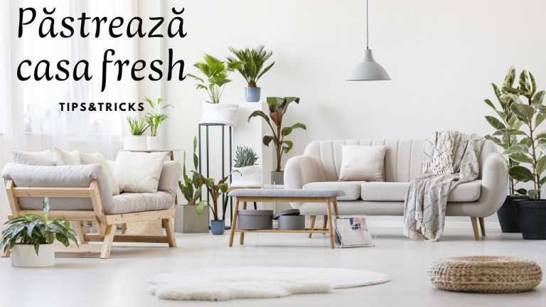 păstrează casa fresh